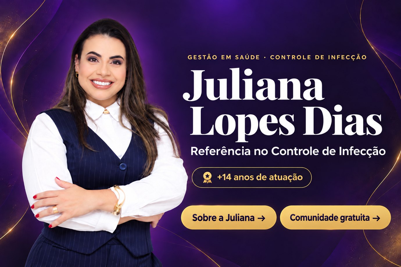 Juliana Lopes Dias, Gestão em Saúde e Controle de Infecção, referência no Controle de Infecção, com mais de 14 anos de atuação